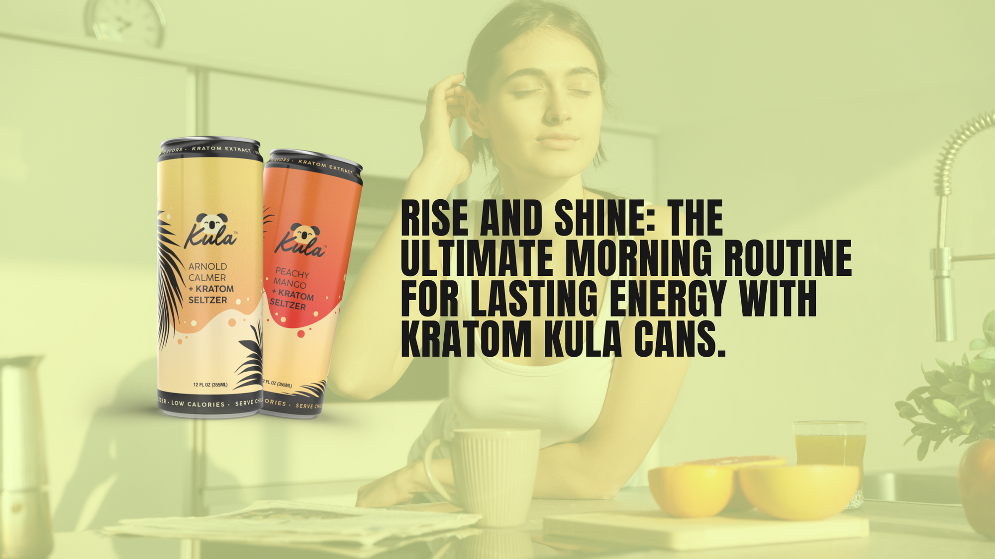 Rise and Shine: The Ultimate Morning Routine for Lasting Energy with Kratom Kula Cans.