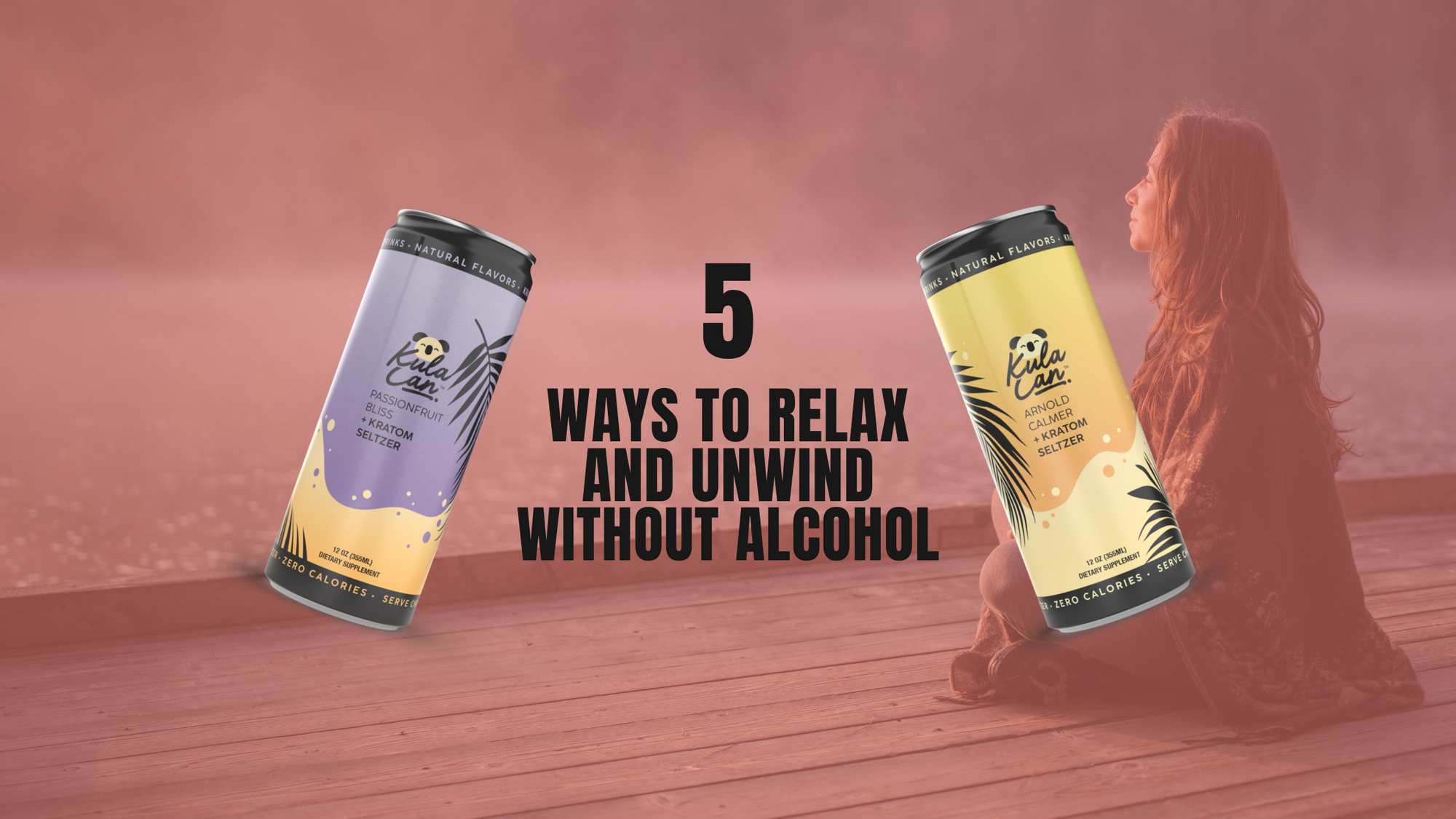 5 Ways to Relax and Unwind Without Alcohol